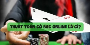 Thuật toán cờ bạc online - tìm hiểu quy luật vận hành